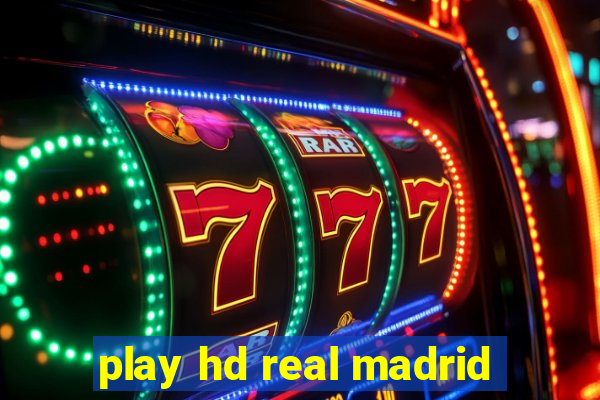 play hd real madrid